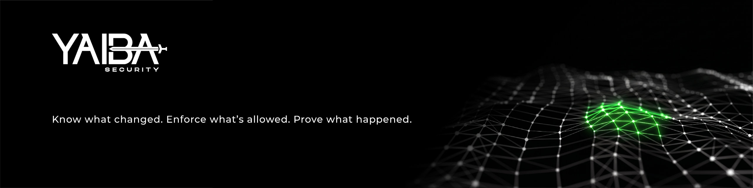 Yaiba Security — Know what changed. Enforce what's allowed. Prove what happened.